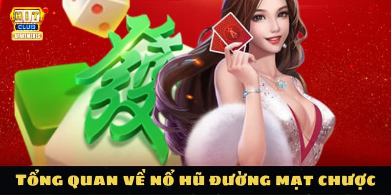 Tổng quan về nổ hũ đường mạt chược